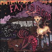Faxed Head : Uncomfortable But Free